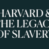 harvard legacy of slavery