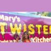 Mary’s Twisted Kitchen