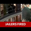 Jailers Fired