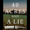 40 Acres and a Lie!