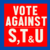 Vote Against S,T & U